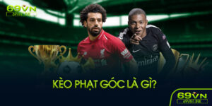 Kèo phạt góc là gì