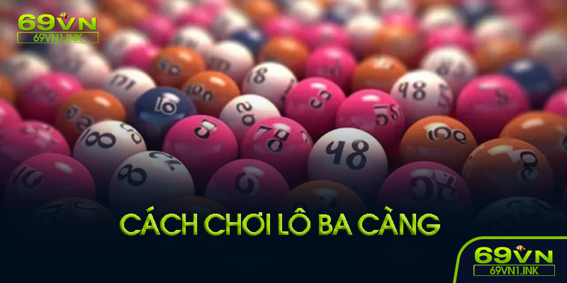 Các dạng lô ba càng phổ biến