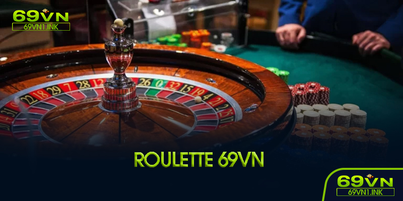 Roulette 69VN là gì